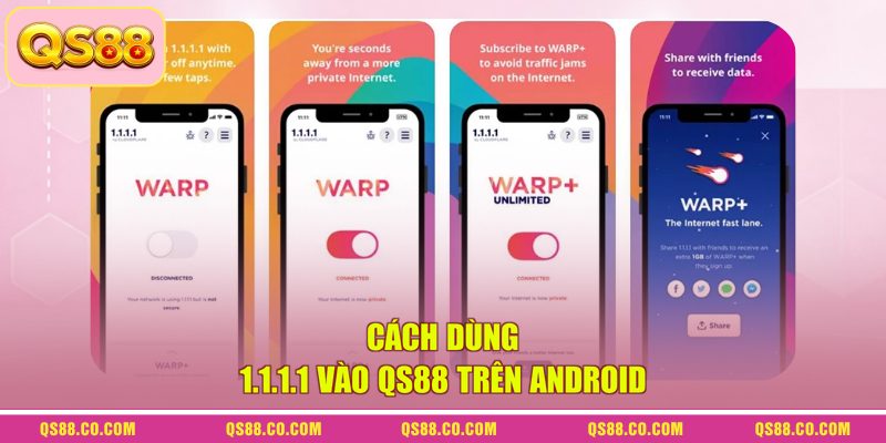 Cách dùng 1.1.1.1 vào QS88 trên Android