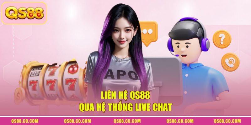 Liên Hệ QS88 - 4 Kênh Giúp Người Chơi Xử Lý Sự Cố Hiệu Quả 2 Liên hệ QS88 qua hệ thống Live Chat