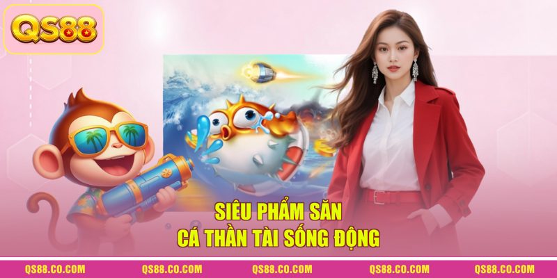 Siêu phẩm săn cá Thần Tài sống động